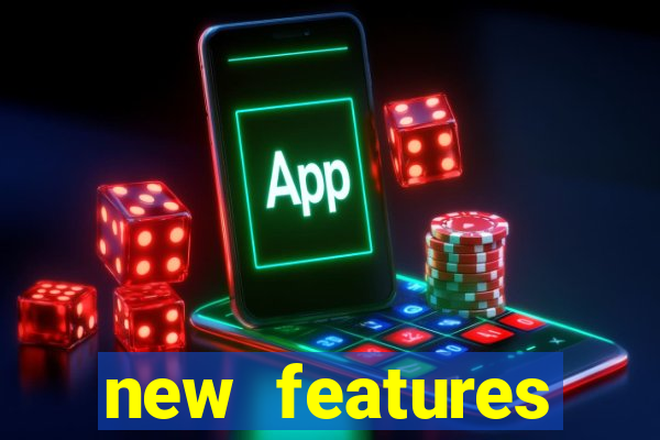 new features significado na bet365